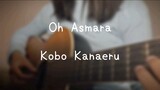 Oh asmara - Kobo Kanaeru 歌ってみた Cover Akariinりん