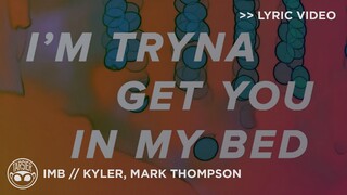 "IMB" - KYLER, Mark Thompson [Official Lyric Video]