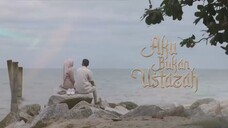 Aku Bukan Ustadzah Episode 02