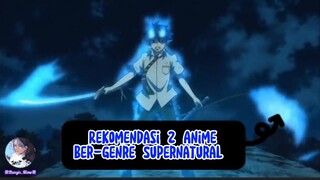 #Rekomendasi 2 Anime Ber-genre Supernatural|Ayo Ditonton Dijamin Suka‼️✌