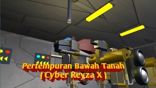 Pertempuran bawah tanah ( Cyber Reyza X )