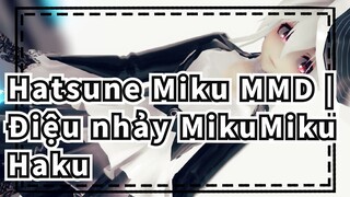 [Hatsune Miku MMD] Điệu nhảy MikuMiku | Haku mặc chiếc đầm trắng đen tao nhã