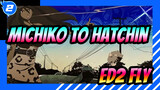 Michiko sampai Hatchin|ED2 Fly_1080p_2