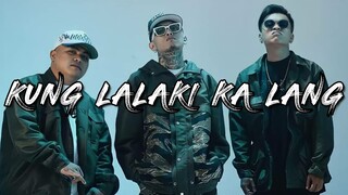 Kung Lalaki Ka Lang - Skusta Clee, Emcee Rhenn, Jroa, Flow G