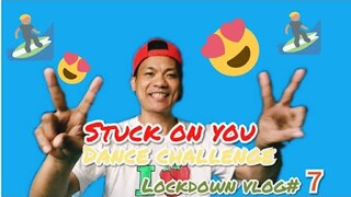 STUCK ON YOU(dance challenge ni buddy)lockdown vlog#7