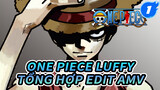 Tổng hợp edit nổi bật Luffy | One Piece_1