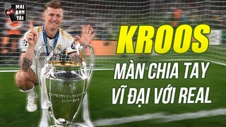 TONI KROOS VÀ MÀN CHIA TAY VĨ ĐẠI VỚI REAL: 1 KIẾN TẠO THẦN SẦU VÀ CÚP C1 LẦN THỨ 6 TRONG SỰ NGHIỆP