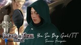 [ COVER ] REINER & BERTHOLD TITAN REVEALED 「YOU SEE BIG GIRL/T:T」- SAWANO HIROYUKI