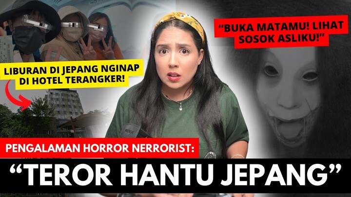 PENGALAMAN HOROR NERRORIST "TEROR HANTU JEPANG." | #NERROR