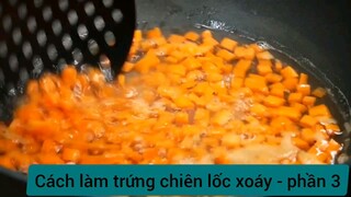 Cách làm trứng chiên lốc xoáy - phần 3