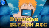 Deadman|[1080p] Kompilasi Buatan Ulang Deadman BLEACH ED_1