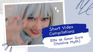Short Video Compilation: Etta as Gawr Gura (Hololive Myth)