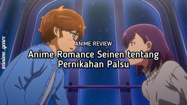 Fake Marriage antar Sesama Introvert?! Ini dia Rekomendasi Anime Romance Seinen yang Menarik! 😍✨