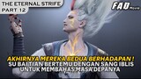 PERTAMA KALINYA SU BAI TIAN  BERTEMU DENGAN SANG IBLIS -ALUR THE ETERNAL STRIFE PART 12