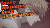 [Tokyo Revengers] OP - Cry Baby