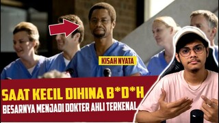 KISAH NYATA!!! PERJALANAN ANAK YG SERING DIHINA DAN DI RASISIN SAMPE MENJADI SEORANG DOKTER TERKENAL