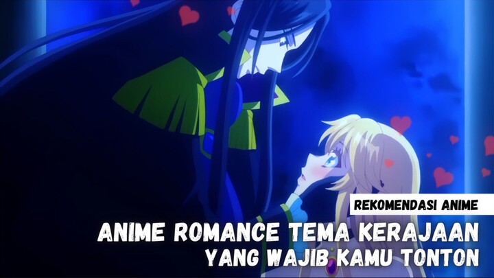 Rekomendasi anime romance tema kerajaan yang bikin baper [part 4]