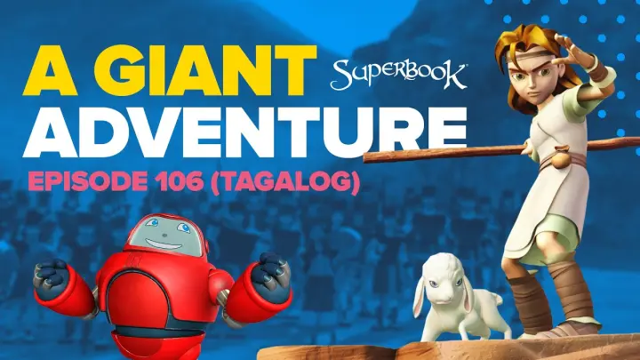 Superbook - A Giant Adventure - Tagalog (Official HD Version)