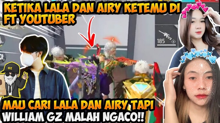 LALA BERTEMU DENGAN AIRY DI FT YOUTUBERS, GARA GARA WILLIAM GZ SKILL KITA SEMUA TURUN!!