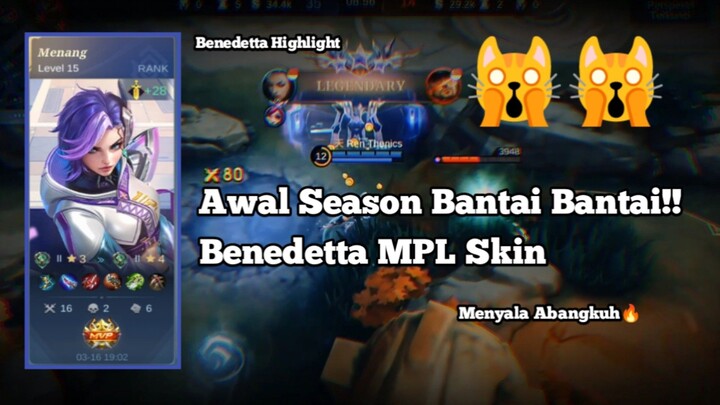 Awal Season Bantai Bantai‼️- Benedetta MPL