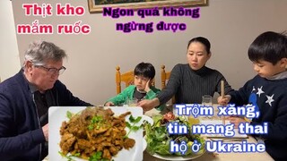 Thịt kho mắm ruốc ba cha con ăn không ngừng được/trộm xăng ở pháp/tình hình Ukraine/món ngon mỗingày
