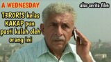 Berpura Pura Menjadi T3R0R!S || Alur cerita film A Wednesday 2008 || alur film & review film India