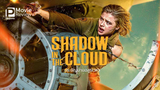 รีวิวหนัง  Shadow in the Cloud ประจัญบานอสูรเวหา | สงครามและสัตว์ประหลา