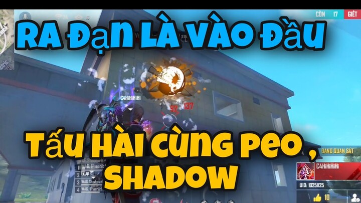 [FREE FIRE] ĐẲNG CẤP C4 , RA ĐẠN LÀ VỠ ĐẦU , TẤU HÀI CÙNG PEO , SHADOW