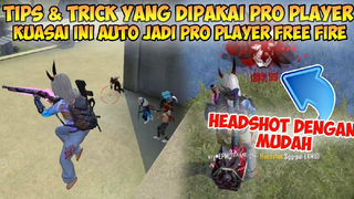 TIPS & TRIK YANG DIPAKAI PRO PLAYER FREE FIRE | Kuasai Ini Jika Ingin Menjadi Pro Player FF