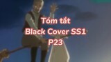 Tóm tất: Black Cover Season 1 ( P21 )| #anime #blackcover