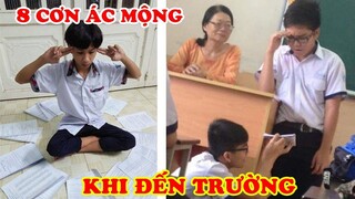 Tuổi Thơ Dữ Dội 8 Cơn Ác Mộng Nhất Của Học Sinh Khi Đến Trường