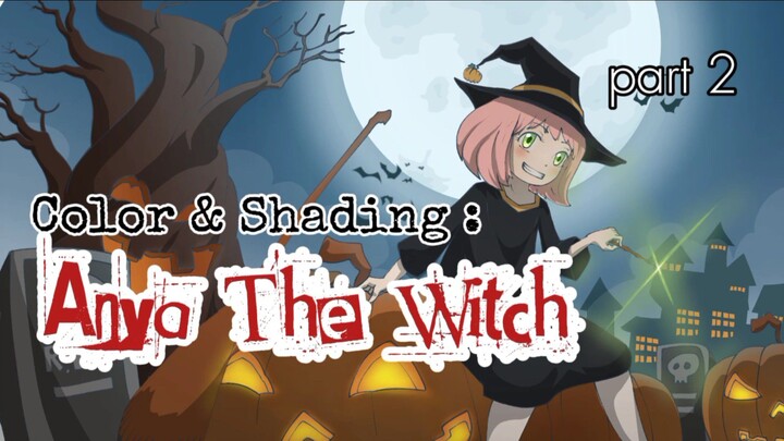 Color & Shading : Anya The Witch Part 2