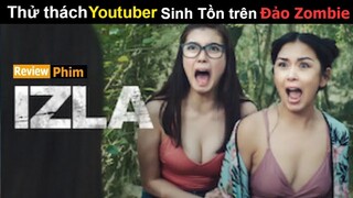 [Review Phim] Streamer thử thách Sinh Tồn Trên Đảo Zombie và cái kết | Phim Đảo Cấm | Netflix