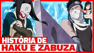 NARUTO: A HISTÓRIA DE ZABUZA MOMOCHI E HAKU | A VIDA DE HAKU E ZABUZA!