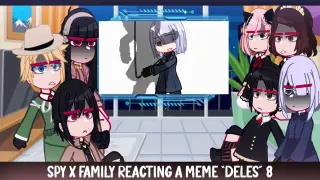 ▪︎Spy x Family reacting a memes "deles"▪︎ [8/8] ◆Bielly - inagaki◆
