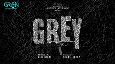 Grey | Official Teaser #1 | Sabeena Farooq - Sami Khan | Upcoming Drama | Green Entertainment