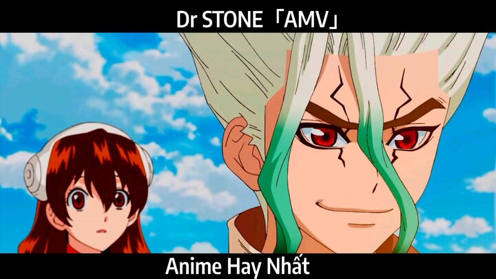 Dr STONE「AMV」Hay Nhất