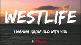 I Wanna Grow Old with You - Westlife (Lyrics)
