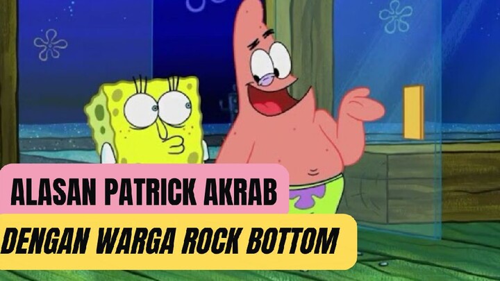 Alasan Kenapa Patrick Bisa Akrab Dengan Warga Rock Bottom 😳