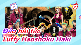 [Đảo hải tặc] Feel Sức hút của Đảo hải tặc [Luffy Haoshoku Haki]_2