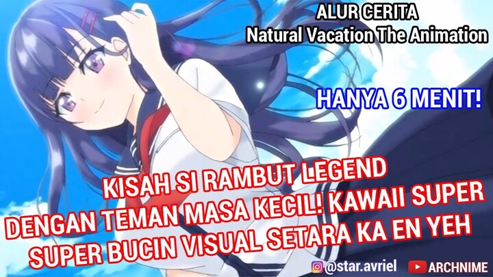 KUALITAS WAIFU JEMPOLAN!ANIME MANTAP2 BIKIN BUCIN?- Alur Cerita Anime Natural Vacation The Animation