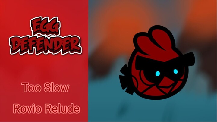 Egg Defender | Too Slow Rovio Relude The Fanmade Saga