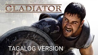 GLADIATOR ' TAGALOG VERSION