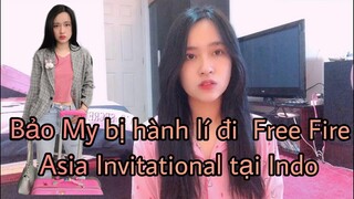 [Bảo My Vlog] Bảo My chuẩn bị hành lí đi Free Fire Asia Invitational tại Indo