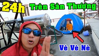 Thử Thách 24h Ở Trên Sân Thượng - Vê Vê Channel