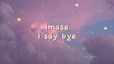 I say bye - Imase