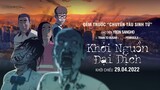 KHỞI NGUỒN ĐẠI DỊCH trailer - Phim Hàn Quốc - KC: 29.04.2022