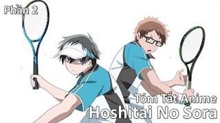 Tóm Tắt Anime: " Hoshitai No Sora " | Phần 2 | Review Anime