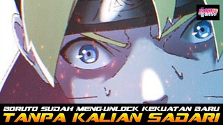 BORUTO SUDAH MENGUNLOCK KEKUATAN BARU TANPA KALIAN SADARI