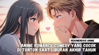 rekomendasi anime romance comedy yang cocok di tonton saat liburan akhir tahun